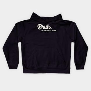 The Formerly Known Mom's Hilarious Mother's Day Bruh Kids Hoodie